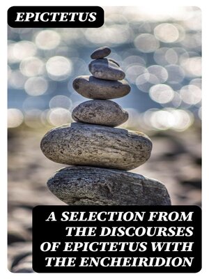 cover image of A Selection from the Discourses of Epictetus with the Encheiridion